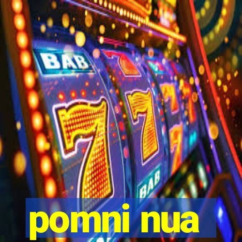 pomni nua